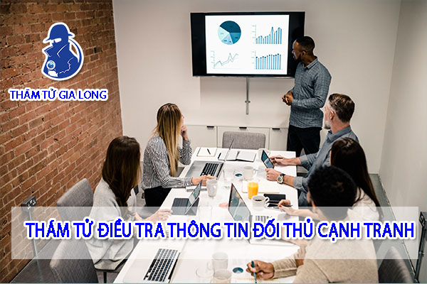 DỊCH VỤ THÁM TỬ ĐIỀU TRA ĐỐI THỦ CẠNH TRANH 